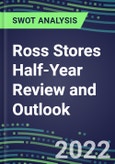 2022 Ross Stores Half-Year Review and Outlook - Strategic SWOT Analysis, Performance, Capabilities, Goals and Strategies in the Global Retail Industry- Product Image
