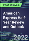 2022 American Express Half-Year Review and Outlook - Strategic SWOT Analysis, Performance, Capabilities, Goals and Strategies in the Global Banking, Financial Services Industry- Product Image