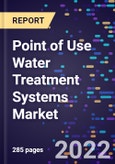 Point of Use Water Treatment Systems Market Size, Share, Trends, By Device, By Technology, By Application, and By Region Forecast to 2028- Product Image