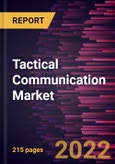 Tactical Communication Market Forecast to 2028 - COVID-19 Impact and Global Analysis By Platform, Type, Technology and Application- Product Image