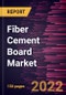 Fiber Cement Board Market Forecast to 2028 - COVID-19 Impact and Global Analysis By Type and End User - Product Image