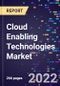 Cloud Enabling Technologies Market Size, Share, Trends, By Deployment Mode, By Technology, By Application, By Solution Type, By Service Type, and By Region Forecast to 2030 - Product Thumbnail Image