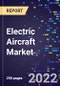 Electric Aircraft Market Size, Share, Trends, By Type, By Component, By Technology, By Application, By Range, and By Region Forecast to 2030 - Product Image