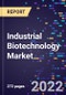 Industrial Biotechnology Market Size, Share, Trends, By Type, By Raw Materials, By Application and By Region Forecast to 2030 - Product Image