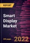 Smart Display Market Forecast to 2028 - COVID-19 Impact and Global Analysis By Size, Type, Resolution, and Industry - Product Thumbnail Image