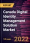 Canada Digital Identity Management Solution Market Forecast to 2028 - COVID-19 Impact and Country Analysis By Component, Deployment, Enterprise Size, and Industry Vertical - Product Thumbnail Image