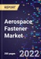 Aerospace Fastener Market Size, Share, Trends, By Product, By Material, By Aircraft, By End-Use, By Application, and By Region Forecast to 2030 - Product Image