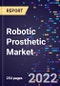 Robotic Prosthetic Market By Product Type, By Technology, By Application, By End-Use, and By Region Forecast to 2028 - Product Image