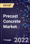 Precast Concrete Market, By Product Type, Construction Type, By Application, By End-use, and By Region Forecast to 2028 - Product Image