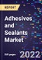 Adhesives and Sealants Market By Adhesives Formulating Technology, By Application, By Sealants Resin Type, and By Region Forecast to 2030 - Product Image