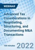 Advanced Tax Considerations in Negotiating, Structuring, and Documenting M&A Transactions - Webinar (Recorded)- Product Image