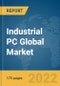 Industrial PC Global Market Report 2022 - Product Image