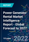 Power Generator Rental Market Intelligence Report - Global Forecast to 2027- Product Image