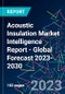 Acoustic Insulation Market Intelligence Report - Global Forecast 2023-2030 - Product Image