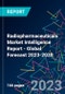 Radiopharmaceuticals Market Intelligence Report - Global Forecast 2023-2030 - Product Image