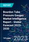 Bourdon Tube Pressure Gauges Market Intelligence Report - Global Forecast 2023-2030 - Product Image