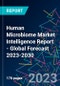 Human Microbiome Market Intelligence Report - Global Forecast 2023-2030 - Product Image