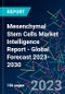 Mesenchymal Stem Cells Market Intelligence Report - Global Forecast 2023-2030 - Product Image