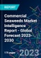 Commercial Seaweeds Market Intelligence Report - Global Forecast 2023-2030 - Product Image