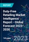 Duty-Free Retailing Market Intelligence Report - Global Forecast 2023-2030 - Product Image