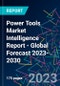Power Tools Market Intelligence Report - Global Forecast 2023-2030 - Product Image