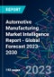 Automotive Manufacturing Market Intelligence Report - Global Forecast 2023-2030 - Product Image