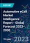 Automotive eCall Market Intelligence Report - Global Forecast 2023-2030 - Product Image