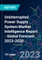 Uninterrupted Power Supply System Market Intelligence Report - Global Forecast 2023-2030 - Product Image