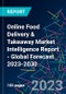 Online Food Delivery & Takeaway Market Intelligence Report - Global Forecast 2023-2030 - Product Image