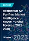 Residential Air Purifiers Market Intelligence Report - Global Forecast 2023-2030 - Product Image