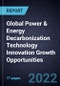 Global Power & Energy Decarbonization Technology Innovation Growth Opportunities - Product Image