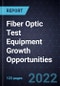 Fiber Optic Test Equipment Growth Opportunities - Product Thumbnail Image