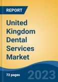 United Kingdom Dental Services Market, By Service (Prosthodontics {Porcelain Veneers, Crowns, Fixing Bridges, Others}, Endodontics, Cosmetic Dentistry, Periodontics, Others), By Market Structure, By Patient Type, By Region, Competition Forecast & Opportunities, 2027- Product Image