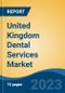 United Kingdom Dental Services Market, By Service (Prosthodontics, Endodontics, Cosmetic Dentistry, Periodontics, Others), By Market Structure, By Patient Type, By Region, Competition Forecast & Opportunities, 2027 - Product Thumbnail Image