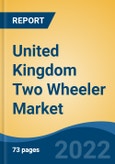 United Kingdom Two Wheeler Market, By Vehicle Type (Motorcycle, Scooter/Moped), By Propulsion Type (ICE Vs Electric), By Region, Competition Forecast & Opportunities, 2017-2027- Product Image