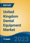 United Kingdom Dental Equipment Market, By Type (Dental Radiology Equipment, Therapeutic Dental Equipment, General Equipment, Hygiene Maintenance Devices, Others), By Application, By End User, By Region, Competition Forecast & Opportunities, 2017-2027 - Product Image