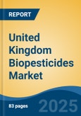 United Kingdom Biopesticides Market By Source, By Type, By Formulation, By Mode of Application, By Crop Type, By Region, Competition Forecast & Opportunities, 2027- Product Image