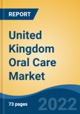United Kingdom Oral Care Market, By Type (Toothpaste, Toothbrush, Mouthwashes/Rinses, Dental Accessories, Denture Products, Others), By Distribution Channel, By End User, By Region, Competition Forecast & Opportunities, 2027- Product Image