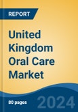 United Kingdom Oral Care Market, By Type (Toothpaste, Toothbrush, Mouthwashes/Rinses, Dental Accessories, Denture Products, Others), By Distribution Channel, By End User, By Region, Competition Forecast & Opportunities, 2027- Product Image