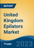 United Kingdom Epilators Market, By Product Type (Tweezers, Spring, Rotating Disc), By Technology (Manual Vs. Electric), By Application (Facial Vs. Body), By Price Range (Low, Medium & High), By Distribution Channel, By Region, Competition Forecast & Opportunities, 2027- Product Image
