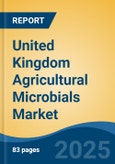 United Kingdom Agricultural Microbials Market, By Region, Competition, Forecast & Opportunities, 2020-2030F- Product Image