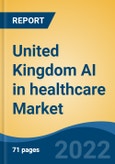 United Kingdom AI in healthcare Market, By Offering (Hardware, Software, Services), By Technology (Machine Learning, NLP, Context-aware Computing, Computer Vision), By Application, By End User, By Region, Competition Forecast & Opportunities, 2017-2027- Product Image