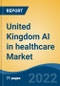 United Kingdom AI in healthcare Market, By Offering (Hardware, Software, Services), By Technology (Machine Learning, NLP, Context-aware Computing, Computer Vision), By Application, By End User, By Region, Competition Forecast & Opportunities, 2017-2027 - Product Thumbnail Image