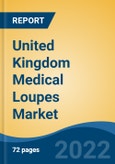 United Kingdom Medical Loupes Market, By Type (Flip-Up Loupes, Through-The-Lens (TTL) Loupes, Clip-On Loupes, Headband Mounted), By Lens Type, By Distribution Channel, By Application, By End User, By Source, By Region, Competition Forecast & Opportunities, 2027- Product Image