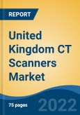 United Kingdom CT Scanners Market, By Slice (8-slice, 16-slice, 32-slice, 64-slice, 128-slice & above), By Modality (Fixed v/s Mobile), By Device Architecture (O-arm v/s C-arm), By Application, By End Users, By Region, Competition Forecast & Opportunities, 2027- Product Image