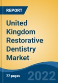 United Kingdom Restorative Dentistry Market, By Type (Anterior v/s Posterior), By Restoration Type (Direct v/s Indirect), By Product (Restorative Materials, Implants, Prosthetics, Restorative Equipment, Others), By End User, By Region, Competition Forecast & Opportunities, 2027- Product Image