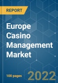 Europe Casino Management Market | Growth, Trends, COVID-19 Impact, and Forecast (2022 - 2027)- Product Image
