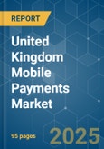 United Kingdom Mobile Payments Market - Growth, Trends, COVID-19 Impact, and Forecasts (2022 - 2027)- Product Image