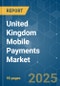 United Kingdom Mobile Payments - Market Share Analysis, Industry Trends & Statistics, Growth Forecasts (2025 - 2030) - Product Image