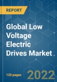 Global Low Voltage Electric Drives Market - Growth, Trends, COVID-19 Impact, and Forecasts (2022-2027)- Product Image